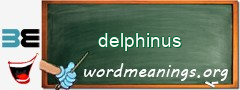 WordMeaning blackboard for delphinus